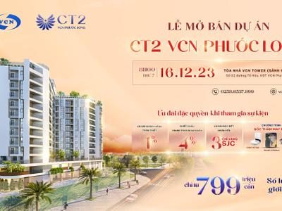 VCN Mở Bán Căn Hộ Cao Cấp CT2 VCN Phước Long Chỉ Từ 799 Triệu Đồng/Căn Hộ
