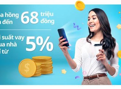 Hoa Hồng Lên Đến 68 Triệu Đồng, Quà Tặng Hơn 300 Triệu Đồng, Cơ Hội Vàng Cho Nhà Môi Giới Bất Động Sản
