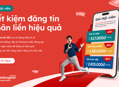 Lần Đầu Ra Mắt Gói Hội Viên Batdongsan.com.vn Giúp Tiết Kiệm Đến 30% Chi Phí Và Nhiều Lợi Ích Khác!