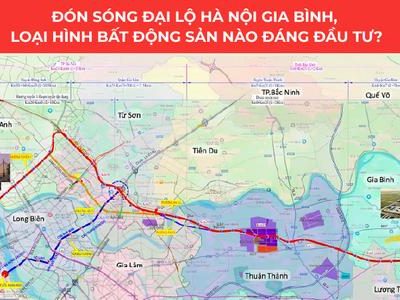 Đón Sóng Đại Lộ Hà Nội Gia Bình, Loại Hình Bất Động Sản Nào Đáng Đầu Tư?