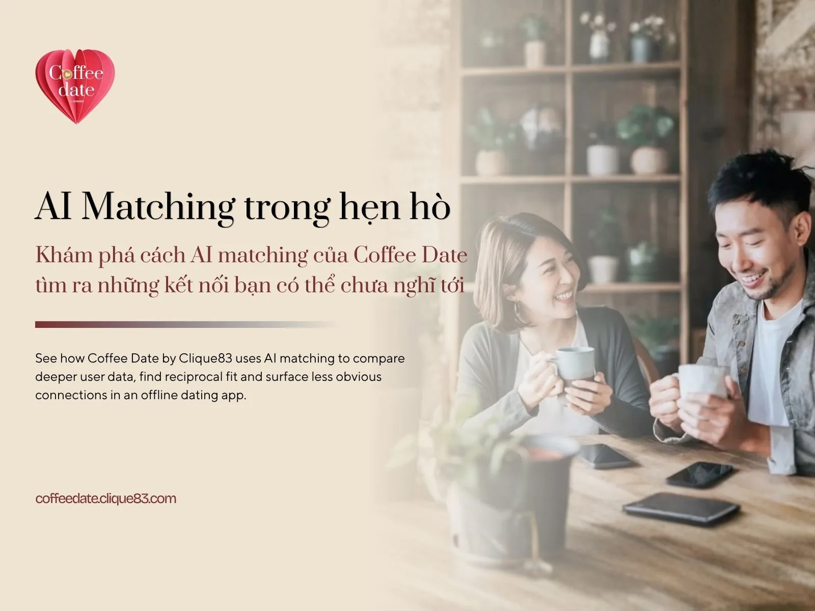 AI Matching trong Coffee Date Dating App: AI và khả năng tìm ra những kết nối bạn có thể chưa nghĩ tới