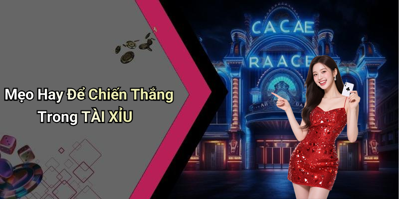 Mẹo Hay Để Chiến Thắng Trong TÀI XỈU