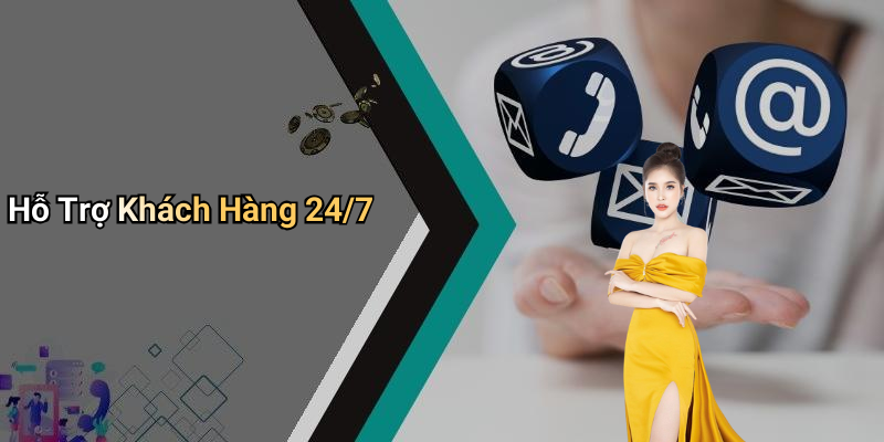 Hỗ Trợ Khách Hàng 24/7