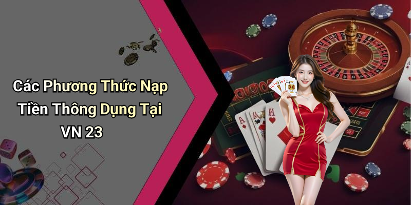Các Phương Thức Nạp Tiền Thông Dụng Tại VN 23