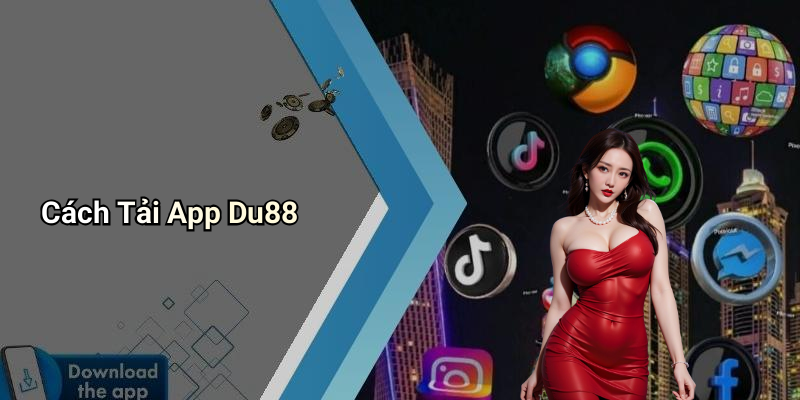 Cách Tải App Du88