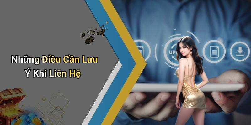 Những Điều Cần Lưu Ý Khi Liên Hệ