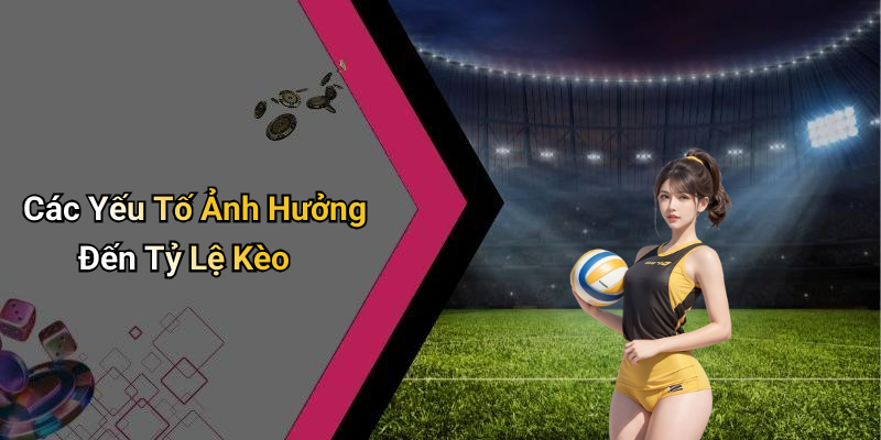 Tỷ Lệ Kèo: Tìm Hiểu Những Yếu Tố Quyết Định Đến Kết Quả Cá Cược 6 Các Yếu Tố Ảnh Hưởng Đến Tỷ Lệ Kèo