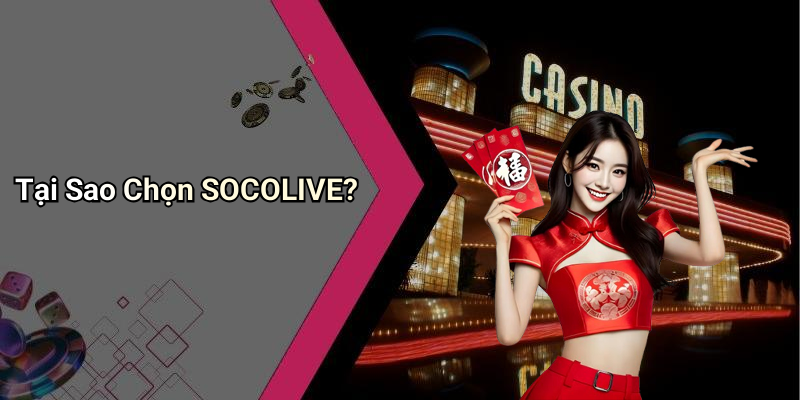 Tại Sao Chọn SOCOLIVE?