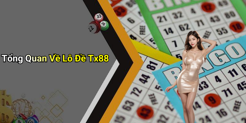 Tổng Quan Về Lô Đề Tx88