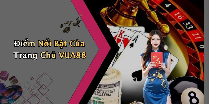 Điểm Nổi Bật Của Trang Chủ VUA88