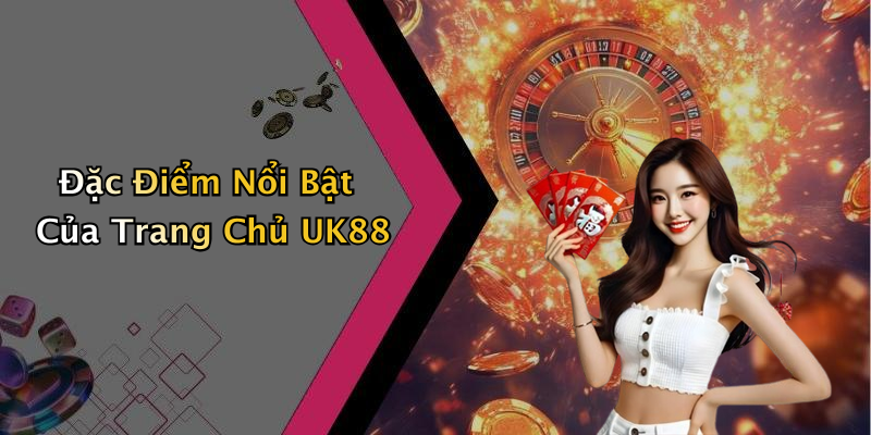 Đặc Điểm Nổi Bật Của Trang Chủ UK88