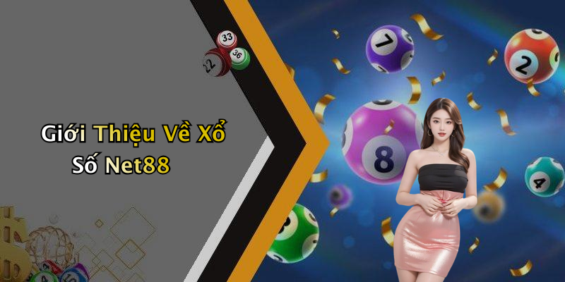 Giới Thiệu Về Xổ Số Net88