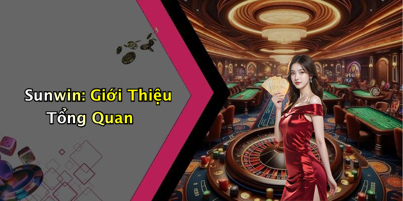 Sunwin: Giới Thiệu Tổng Quan