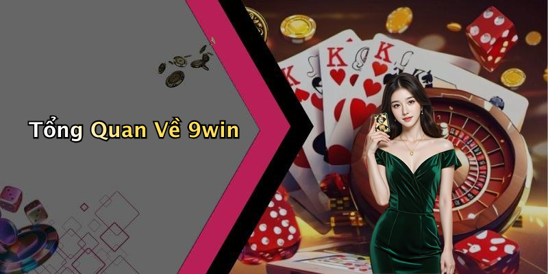 Tổng Quan Về 9win
