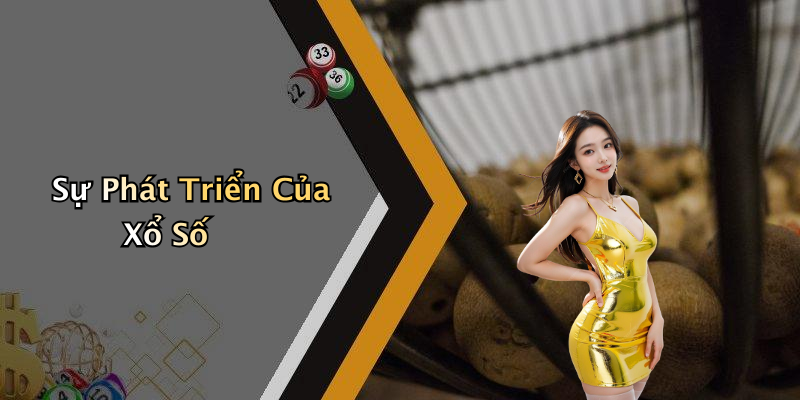 Sự Phát Triển Của Xổ Số