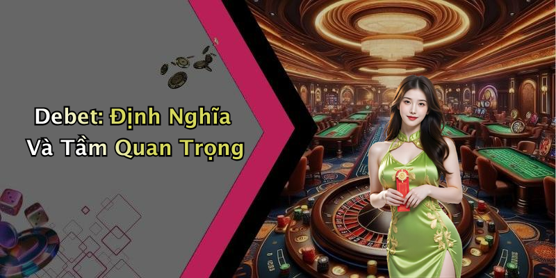 Debet: Định Nghĩa Và Tầm Quan Trọng