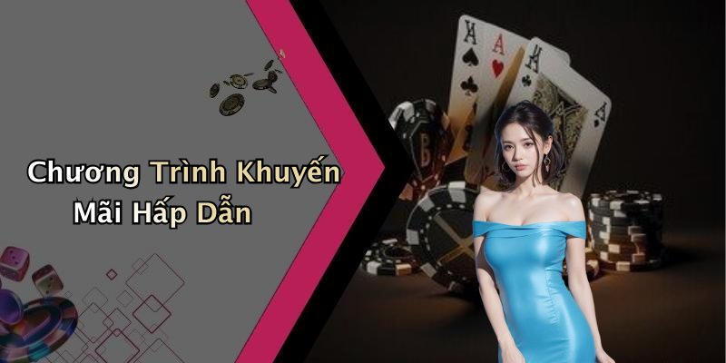 Chương Trình Khuyến Mãi Hấp Dẫn
