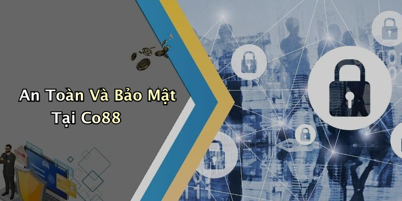 An Toàn Và Bảo Mật Tại Co88