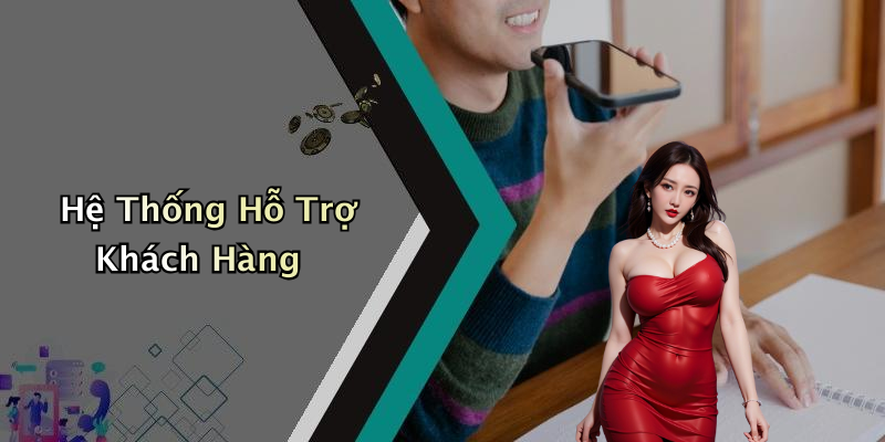 Hệ Thống Hỗ Trợ Khách Hàng