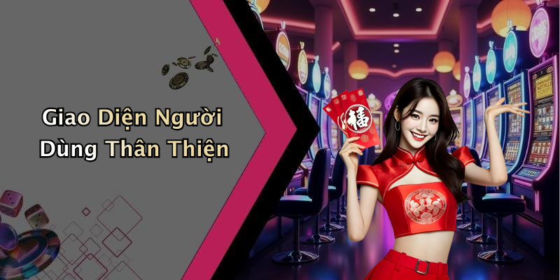 Giao Diện Người Dùng Thân Thiện