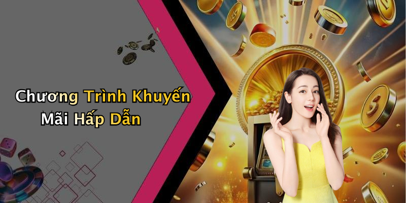 Chương Trình Khuyến Mãi Hấp Dẫn