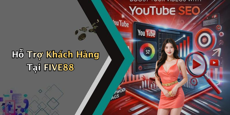 Hỗ Trợ Khách Hàng Tại FIVE88