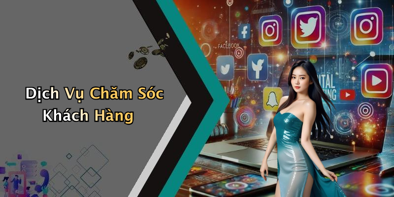 Dịch Vụ Chăm Sóc Khách Hàng