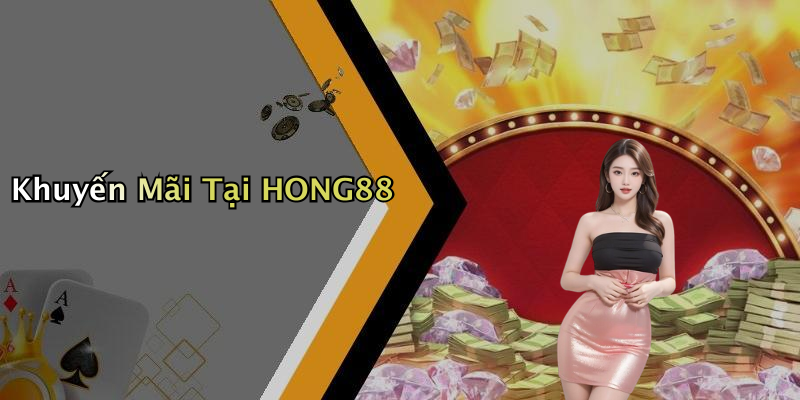 Khuyến Mãi Tại HONG88