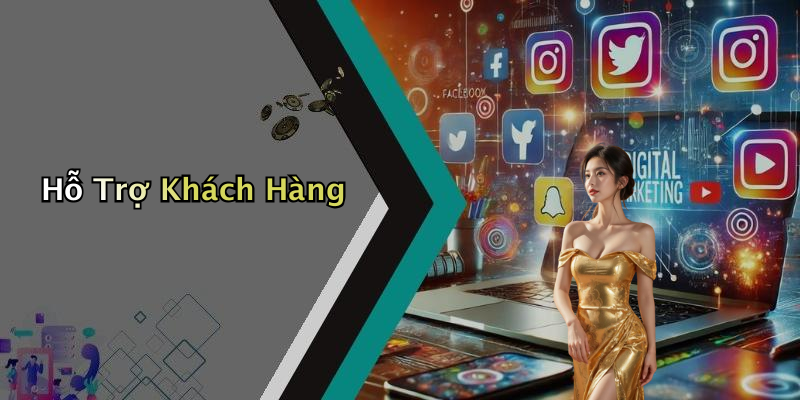 Hỗ Trợ Khách Hàng