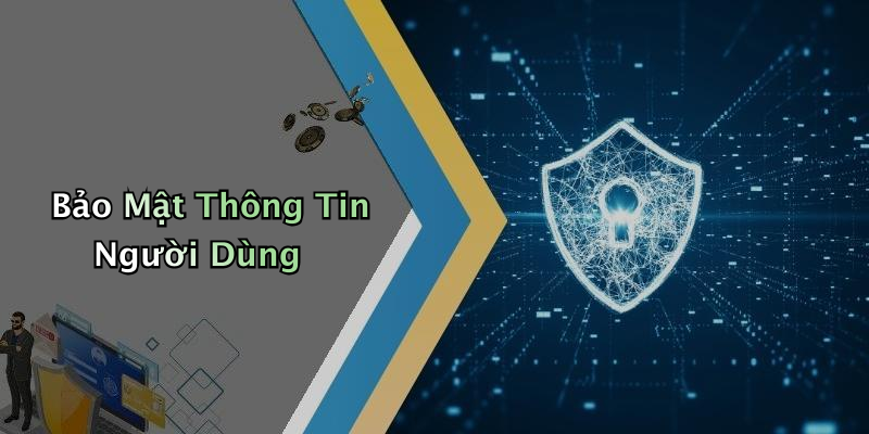 Bảo Mật Thông Tin Người Dùng