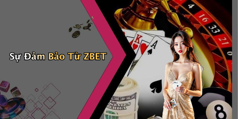 Sự Đảm Bảo Từ ZBET