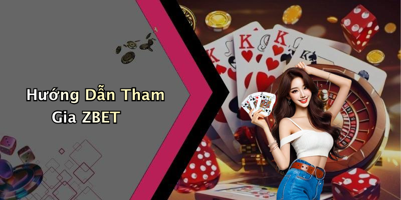 Hướng Dẫn Tham Gia ZBET