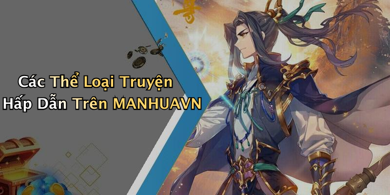 Các Thể Loại Truyện Hấp Dẫn Trên MANHUAVN