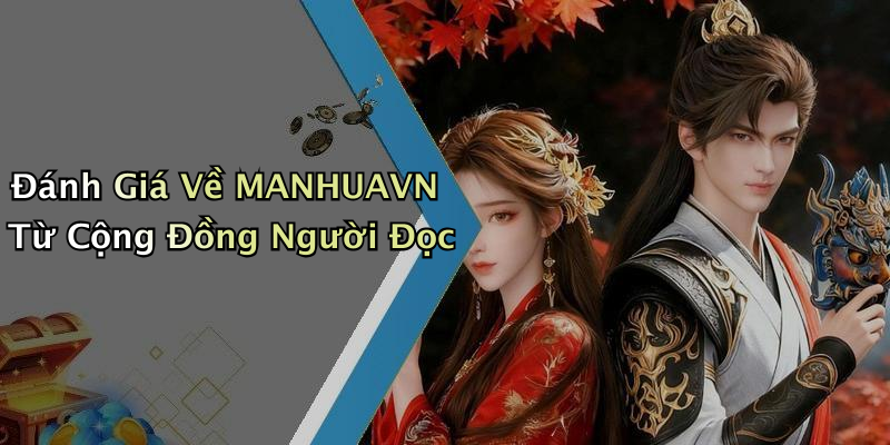 Đánh Giá Về MANHUAVN Từ Cộng Đồng Người Đọc