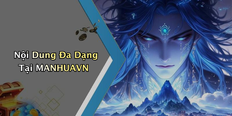 Nội Dung Đa Dạng Tại MANHUAVN