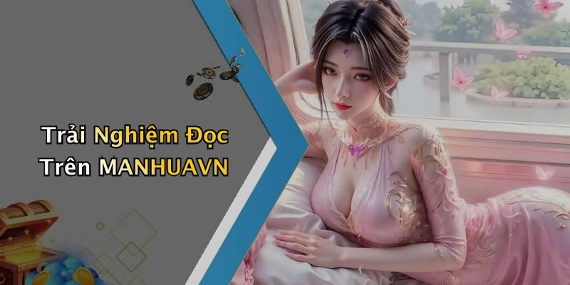 Trải Nghiệm Đọc Trên MANHUAVN