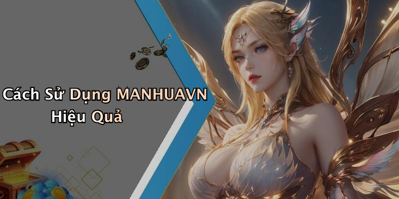 Cách Sử Dụng MANHUAVN Hiệu Quả