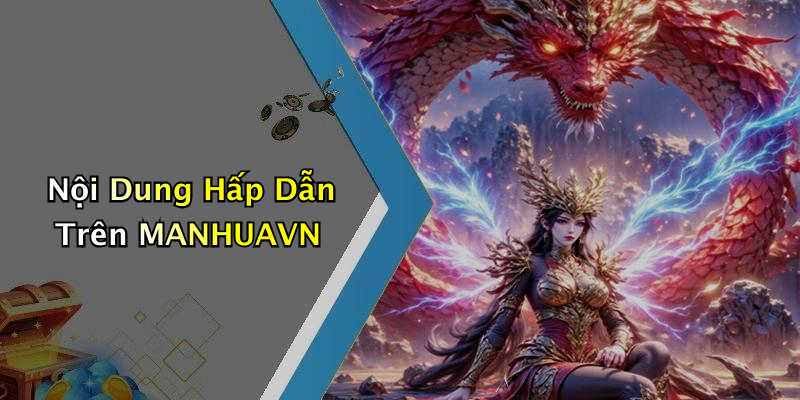 Nội Dung Hấp Dẫn Trên MANHUAVN
