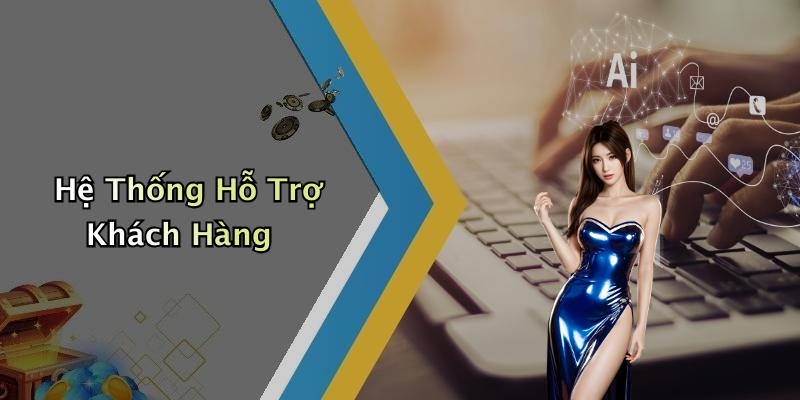 Hệ Thống Hỗ Trợ Khách Hàng