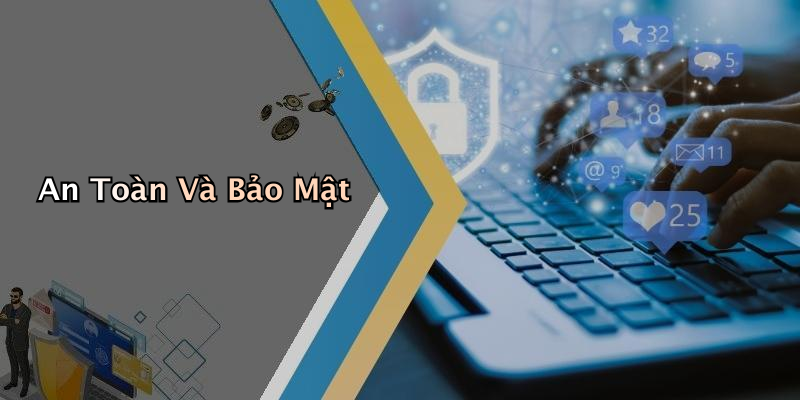 An Toàn Và Bảo Mật