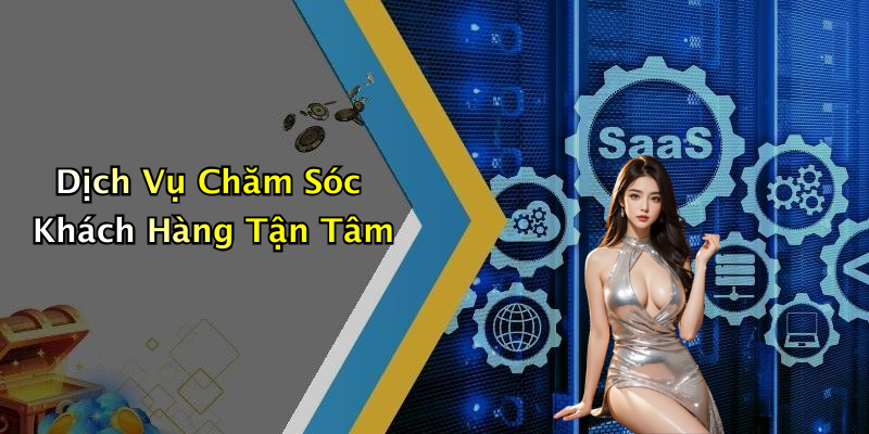 Dịch Vụ Chăm Sóc Khách Hàng Tận Tâm