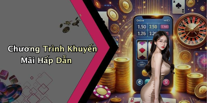 Chương Trình Khuyến Mãi Hấp Dẫn