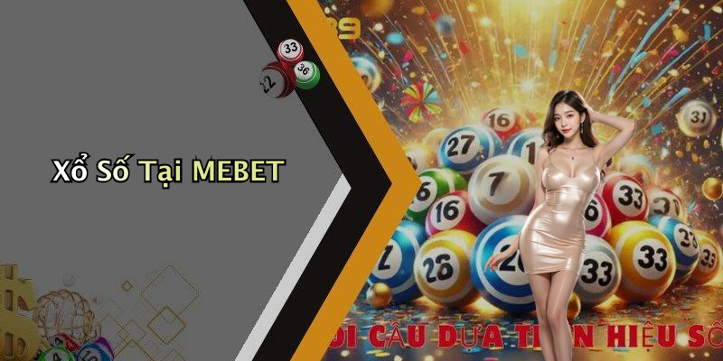 Xổ Số Tại MEBET