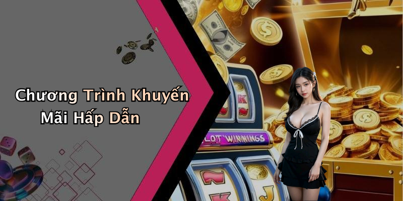 Chương Trình Khuyến Mãi Hấp Dẫn