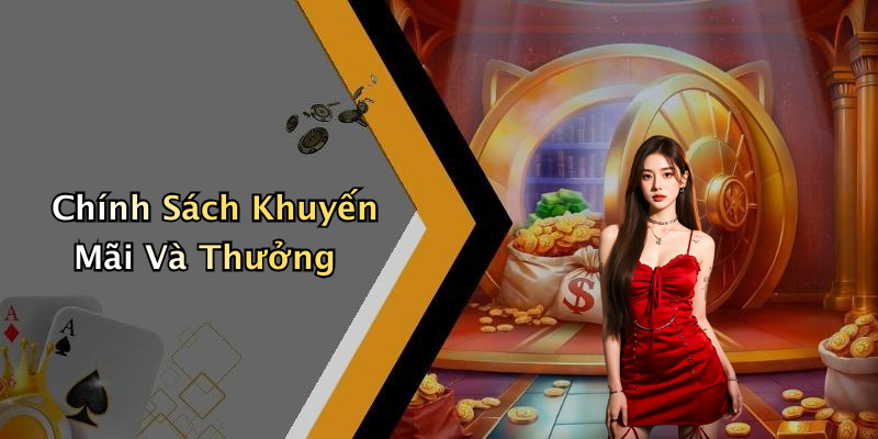 Chính Sách Khuyến Mãi Và Thưởng