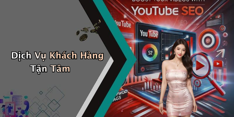 Dịch Vụ Khách Hàng Tận Tâm