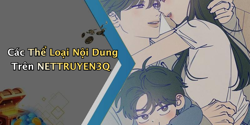 Các Thể Loại Nội Dung Trên NETTRUYEN3Q