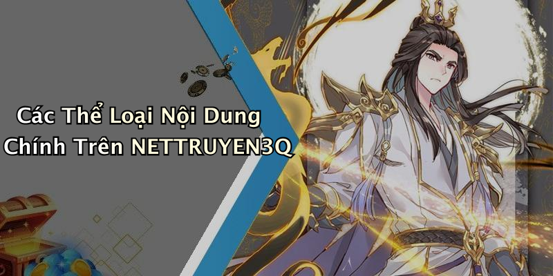 Các Thể Loại Nội Dung Chính Trên NETTRUYEN3Q