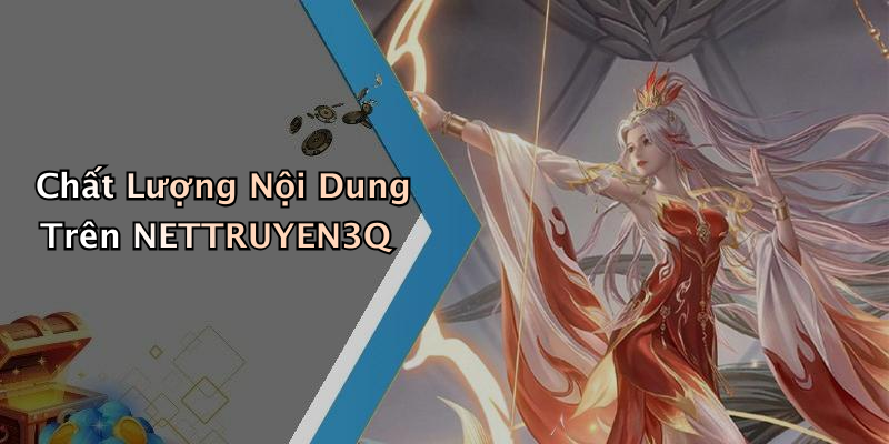 Chất Lượng Nội Dung Trên NETTRUYEN3Q