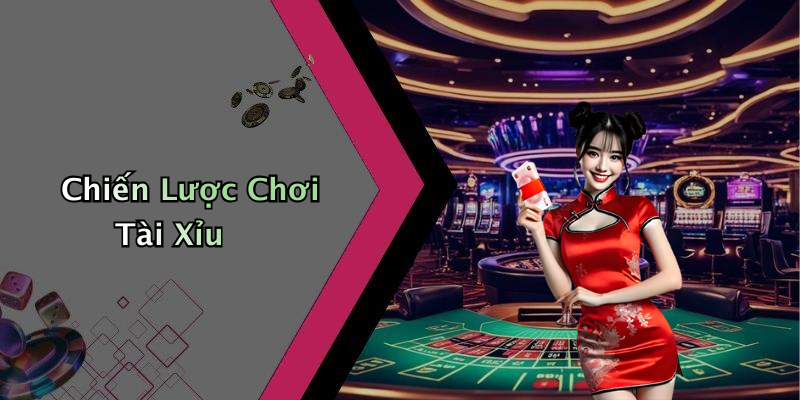 Chiến Lược Chơi Tài Xỉu